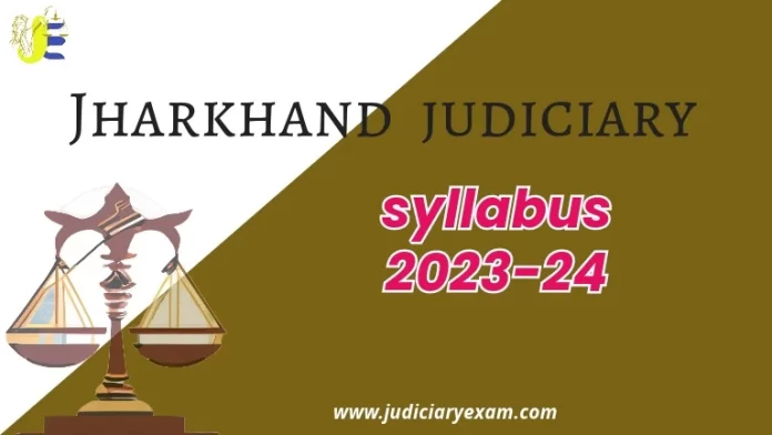 Jharkhand Judiciary Syllabus 2023